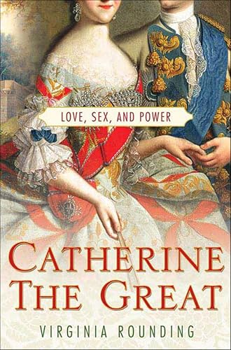 Catherine the Great: Love, Sex, and Power book cover
