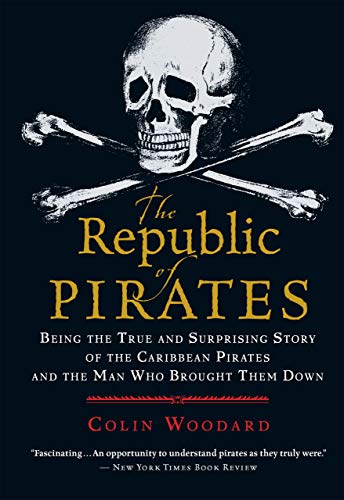 The Republic of Pirates: Being the True and Surprising Story of the Caribbean Pirates and the Man Who Brought Them Down book cover