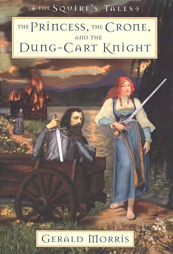 The Princess, the Crone, and the Dung-Cart Knight (The Squire's Tales, #6) book cover