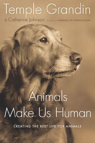 Animals Make Us Human: Creating the Best Life for Animals book cover