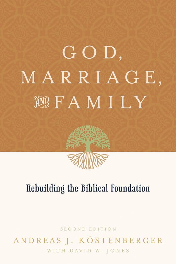 God, Marriage, and Family: Rebuilding the Biblical Foundation book cover