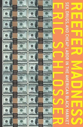 Reefer Madness: Sex, Drugs, and Cheap Labor in the American Black Market book cover