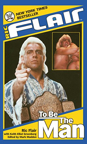 Ric Flair: To Be the Man (WWE) book cover