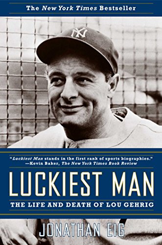 Luckiest Man: The Life and Death of Lou Gehrig book cover