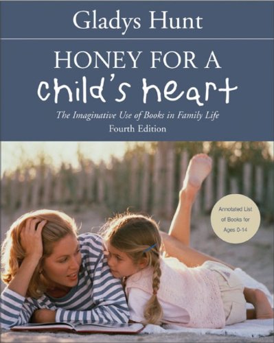 Honey for a Child's Heart: The Imaginative Use of Books in Family Life book cover