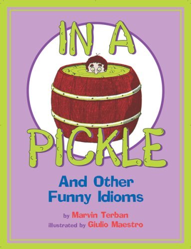 In a Pickle: And Other Funny Idioms book cover