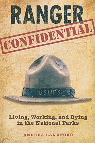 Ranger Confidential: Living, Working, and Dying in the National Parks book cover