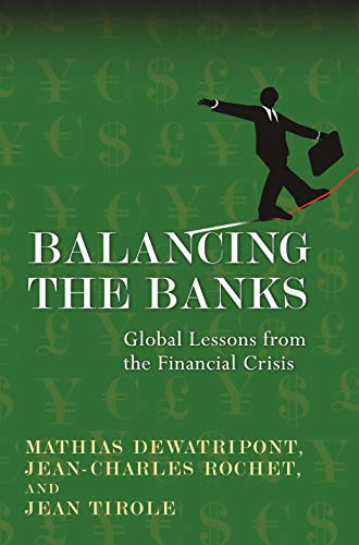 Balancing the Banks: Global Lessons from the Financial Crisis book cover