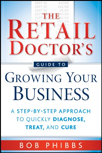 The Retail Doctor's Guide to Growing Your Business: A Step-By-Step Approach to Quickly Diagnose, Treat, and Cure book cover