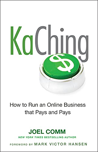 Kaching: How to Run an Online Business That Pays and Pays book cover