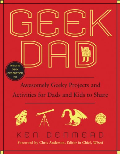 Geek Dad: Awesomely Geeky Projects and Activities for Dads and Kids to Share book cover