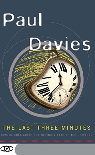 The Last Three Minutes: Conjectures About The Ultimate Fate Of The Universe book cover