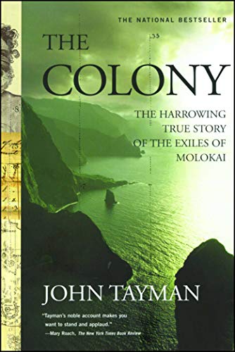 The Colony: The Harrowing True Story of the Exiles of Molokai book cover
