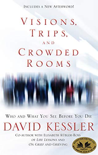Visions, Trips, and Crowded Rooms: Who and What You See Before You Die book cover