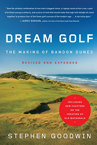 Dream Golf: The Making of Bandon Dunes, Revised and Expanded book cover