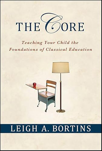 The Core: Teaching Your Child the Foundations of Classical Education book cover