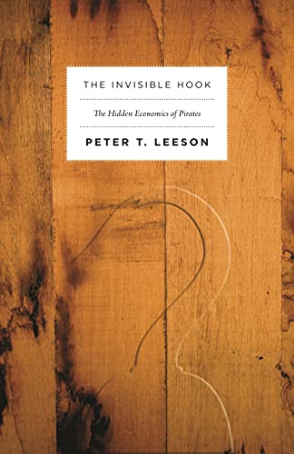 The Invisible Hook: The Hidden Economics of Pirates book cover
