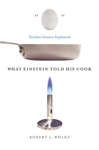 What Einstein Told His Cook: Kitchen Science Explained book cover
