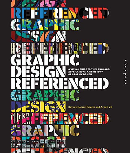 Graphic Design, Referenced: A Visual Guide to the Language, Applications, and History of Graphic Design book cover