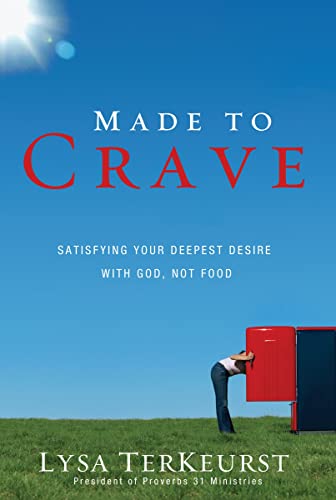 Made to Crave: Satisfying Your Deepest Desire with God, Not Food book cover