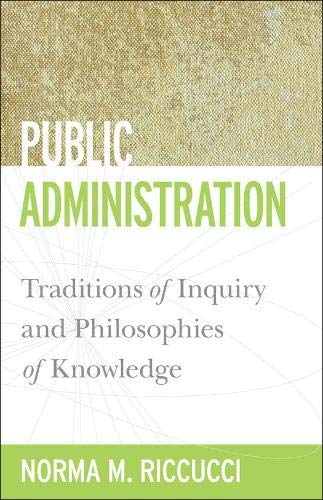 Public Administration: Traditions of Inquiry and Philosophies of Knowledge book cover