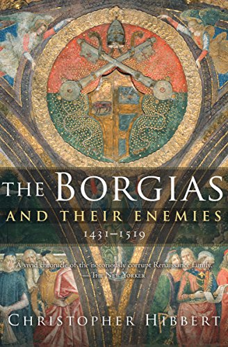The Borgias and Their Enemies: 1431-1519 book cover