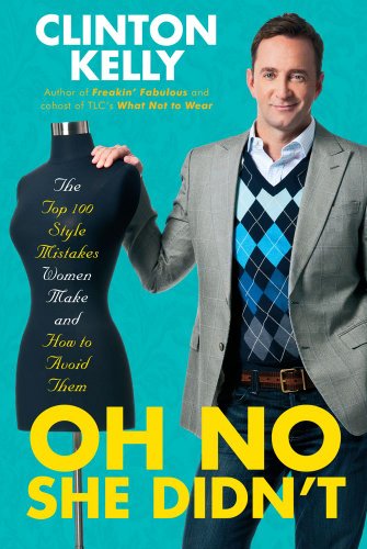 Oh No She Didn't: The Top 100 Style Mistakes Women Make and How to Avoid Them book cover