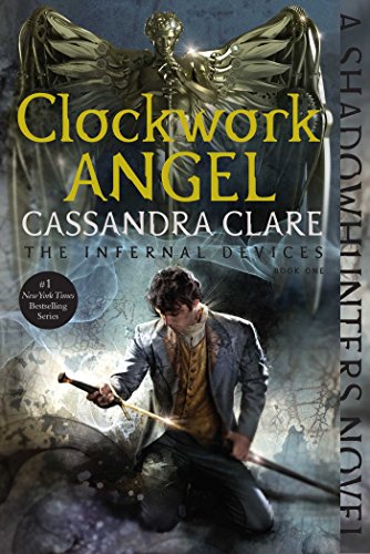 Clockwork Angel (The Infernal Devices, #1) book cover