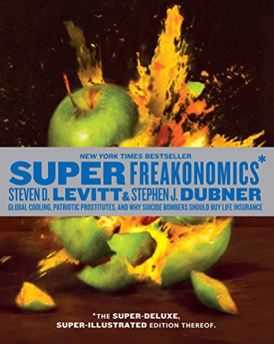 SuperFreakonomics: Global Cooling, Patriotic Prostitutes And Why Suicide Bombers Should Buy Life Insurance book cover