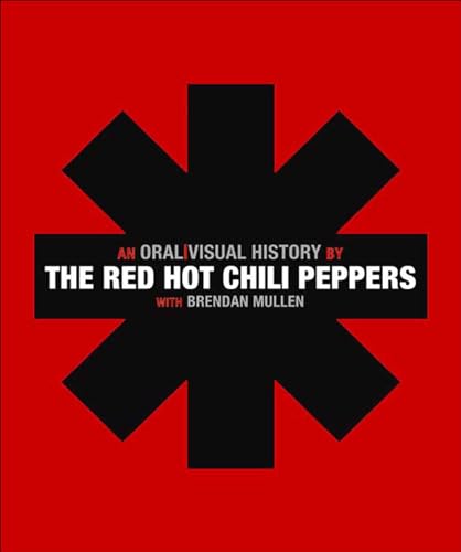 The Red Hot Chili Peppers: An Oral/Visual History book cover