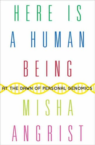 Here Is a Human Being: At the Dawn of Personal Genomics book cover