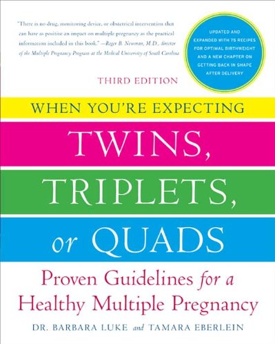 When You're Expecting Twins, Triplets, or Quads 4th Edition: Proven Guidelines for a Healthy Multiple Pregnancy book cover