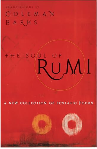 The Soul of Rumi: A New Collection of Ecstatic Poems book cover