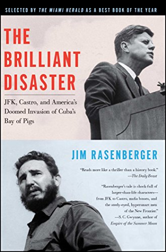 The Brilliant Disaster: JFK, Castro, and America's Doomed Invasion of Cuba's Bay of Pigs book cover