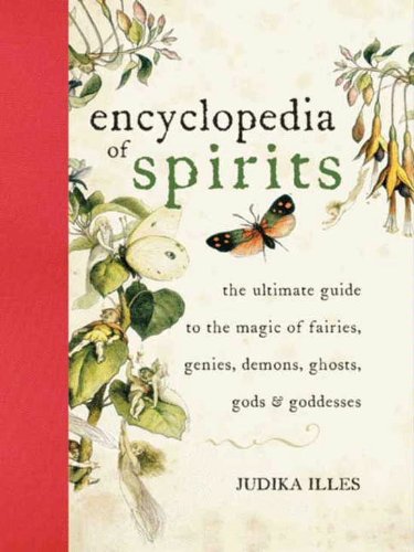 Encyclopedia of Spirits: The Ultimate Guide to the Magic of Fairies, Genies, Demons, Ghosts, Gods Goddesses book cover