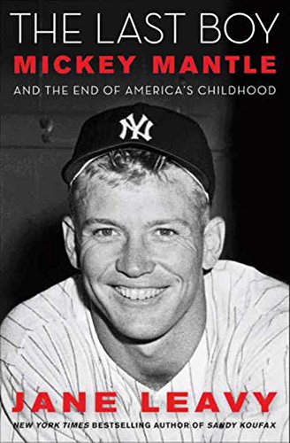 The Last Boy: Mickey Mantle and the End of America's Childhood book cover