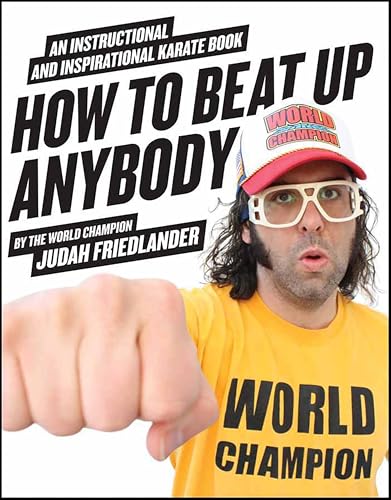 How to Beat Up Anybody: An Instructional and Inspirational Karate Book by the World Champion book cover