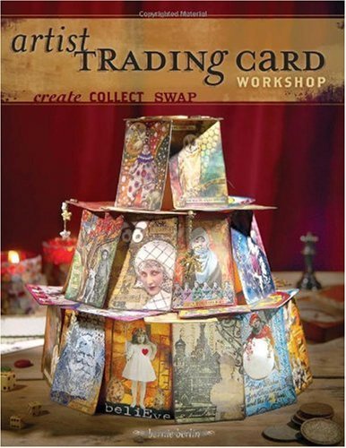 Artist Trading Card Workshop: Create. Collect. Swap. book cover