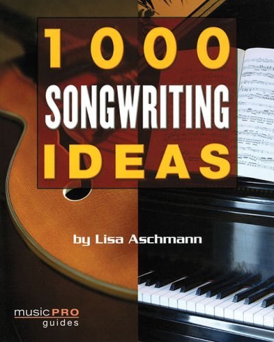 1000 Songwriting Ideas: Music Pro Guides book cover