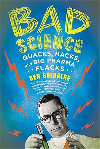 Bad Science: Quacks, Hacks, and Big Pharma Flacks book cover