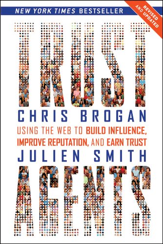 Trust Agents: Using the Web to Build Influence, Improve Reputation, and Earn Trust book cover