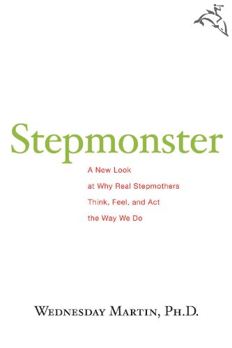 Stepmonster: A New Look at Why Real Stepmothers Think, Feel, and Act the Way We Do book cover