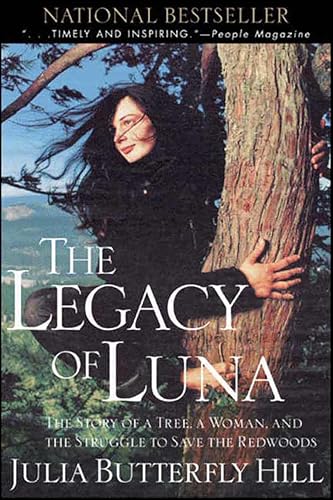 The Legacy of Luna: The Story of a Tree, a Woman, and the Struggle to Save the Redwoods book cover