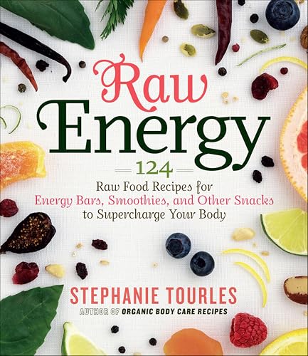 Raw Energy: 124 Raw Food Recipes for Energy Bars, Smoothies, and Other Snacks to Supercharge Your Body book cover