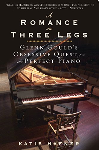 A Romance on Three Legs: Glenn Gould's Obsessive Quest for the Perfect Piano book cover