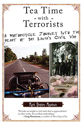 Tea Time with Terrorists: A Motorcycle Journey into the Heart of Sri Lanka's Civil War book cover