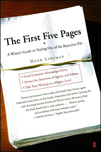 The First Five Pages: A Writer's Guide To Staying Out of the Rejection Pile book cover