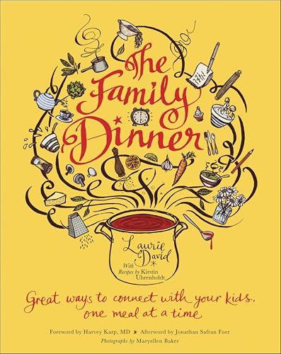 The Family Dinner: Great Ways to Connect with Your Kids, One Meal at a Time book cover