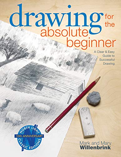 Drawing for the Absolute Beginner: A Clear & Easy Guide to Successful Drawing book cover