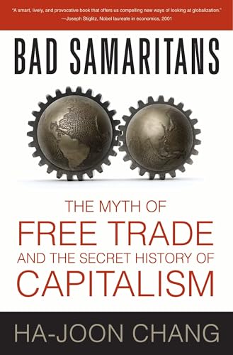 Bad Samaritans: The Myth of Free Trade and the Secret History of Capitalism book cover